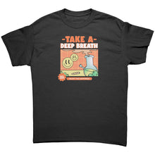 Load image into Gallery viewer, Take A Deep Breath & Enjoy Happiness Unisex Gildan T-Shirt