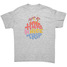 Load image into Gallery viewer, Have A Nice Trip Unisex Gildan T-Shirt